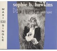 SOPHIE B. HAWKINS - DAMN, I WISH I WAS YOUR LOVER [CD:SINGLE]