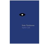 Sophie Calle: Suite Vénitienne