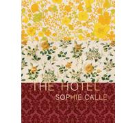Sophie Calle The Hotel