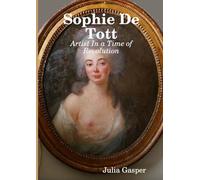 Sophie De Tott: Artist In a Time of Revolution