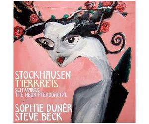 Sophie Duner - Stockhausen: Tierkreis & Schwartz: The Neon Pterodactyl [Compact Discs]