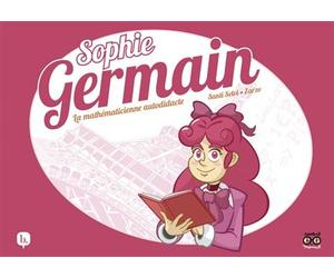 Sophie Germain - La mathématicienne autodidacte - Santi Selvi - Bang ediciones - cartonné - Bande dessinée jeunesse