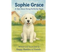 Sophie Grace Shines Just Right: A Tale About Being Perfectly Made