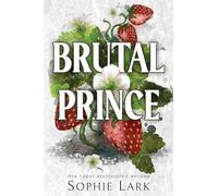 Sophie Lark - Brutal Prince A Dark Mafia Romance - Paperback - E245z