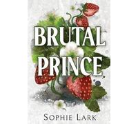 Sophie Lark Brutal Prince (Poche) Brutal Birthright
