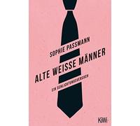 Sophie Passmann Alte weiße Männer: Ein Schlichtungsversuch (Poche)