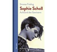 Sophie Scholl: Aufstand des Gewissens