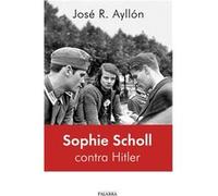 Sophie Scholl Contra Hitler - [Livre en VO] Ayllon, Jose R (Auteur)