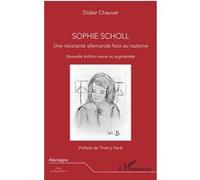 Sophie Scholl Didier Chauvet (Auteur), Thierry Feral (Préface)