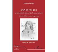 Sophie Scholl Une résistante allemande face au nazisme - Didier Chauvet - L'harmattan - broché - Essai
