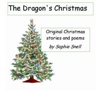 Sophie Snell - The Dragon's Original Christmas Stories and Poems for Children [Import]
