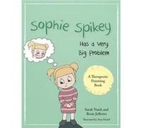 Sophie Spikey Has a Very Big Problem by Rosie Jefferies Sarah Naish, Rosie Jefferies, Amy Farrell (Auteur)