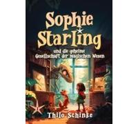 Sophie Starling Und Die Geheime Gesellschaft Der Magischen Wesen
