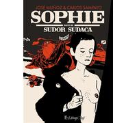 Sophie Suivi de Sudor Sudaca et de Tango y Milonga - José Munoz - Futuropolis - relié - Bande dessinée