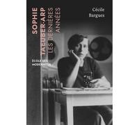 Sophie Taeuber-Arp - Les Dernières Années