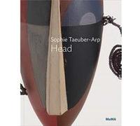 Sophie TaeuberArp Dada Head by Anne Umland Anne Umland (Auteur)