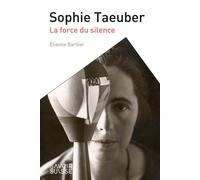 Sophie Taueber La force du silence - Etienne Barilier - Presses Polytechniques Romandes - broché - Biographie
