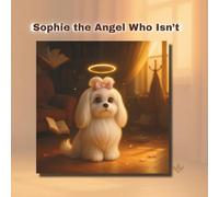 Sophie, the Angel Who Isn’t
