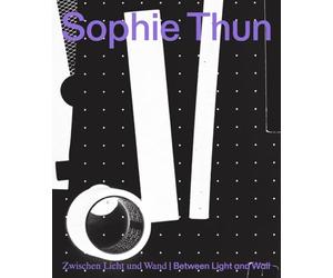 Sophie Thun Between Light and Wall /anglais/allemand