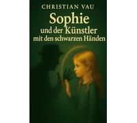 Sophie und der Künstler mit den schwarzen Händen