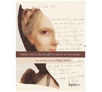 Sophie von La Roche et le savoir de son temps - Helga Meise - Presses Universite Reims - broché - Essai
