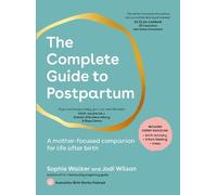 Sophie Walker Jodi Wilson The Complete Guide to Postpartum (Poche)
