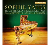 Sophie Yates: Il Cembalo Transalpino: From the Fitzwilliam Collection [CD] NEUF