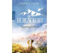 Sophie Zach Die Bergwacht - Alpengluhen (Poche)