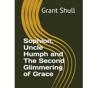 Sophion, Uncle Humph and The Second Glimmering of Grace
