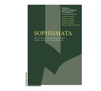 Sophismata: Histoire d'une pratique philosophique / History of a way of doing philosophy
