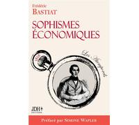 Sophismes économiques – Préfacé par Simone Wapler – Nouvelle édition