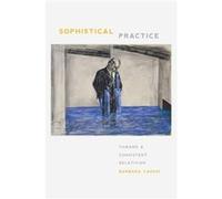 Sophistical Practice by Barbara Cassin Barbara Cassin (Auteur)