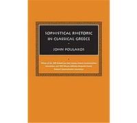 Sophistical Rhetoric in Classical Greece, Studies in Rhetoric/Communication John Poulakos (Auteur)