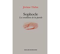 Sophocle: La condition de la parole