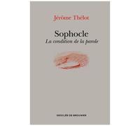 Sophocle - La Condition De La Parole