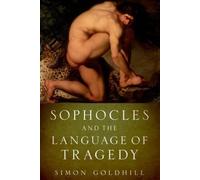 Sophocles and the Language of Tragedy (Onassis Series in Hellenic Culture) NEUF