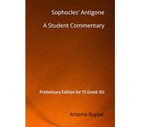 Sophocles' Antigone: A Student Commentary: Preliminary Edition for YS Greek 103