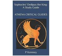 Sophocles' Oedipus The King: A Study Guide