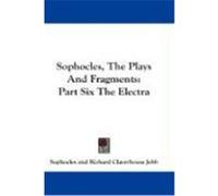 Sophocles, the Plays and Fragments: Part Six the Electra Sophocles (Auteur)