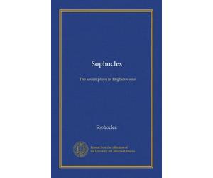 Sophocles: The seven plays in English verse