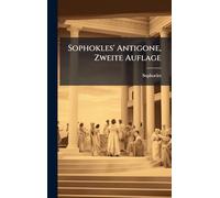 Sophokles' Antigone, Zweite Auflage