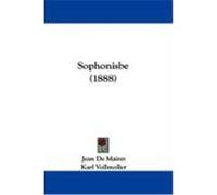 Sophonisbe (1888) De Mairet, Jean (Auteur)