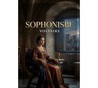 Sophonisbe: Une exploration des passions et du pouvoir dans l'antiquité, reflet des enjeux politiques et moraux du XVIIIe siècle.