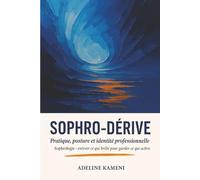 SOPHRO-DÉRIVE: Pratique, posture et identité professionnelle