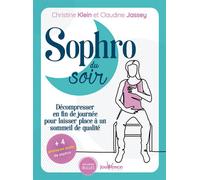 Sophro du soir Décompresser en fin de journée pour laisser place à un sommeil de qualité - Christine Klein - Jouvence - broché - Guide