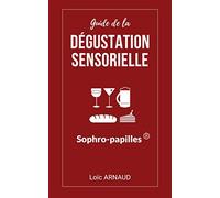 Sophro-Papilles® : Le guide de la dégustation sensorielle: Reprenez le pouvoir sur vos sens