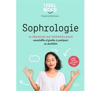 Sophrologie 14 séances de sophrologie essentielles et faciles à pratiquer au quotidien - Virginie Belliart - Hachette Pratique - broché - Guide