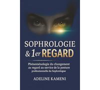 Sophrologie & 1er Regard: Phénoménologie du changement de regard au service de la posture professionnelle du Sophrologue Caycédien® et Non-Caycédien