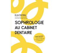 Sophrologie au cabinet dentaire: Guide pratique pour réguler le stress et prévenir le surmenage
