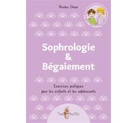Sophrologie & Bégaiement: Exercices pratiques pour les enfants et les adolescents